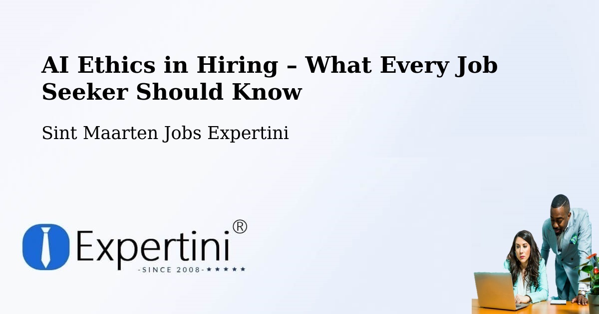 AI Ethics in Recruitment & Hiring – Trial - Trial, Sint Maarten Jobs Expertini