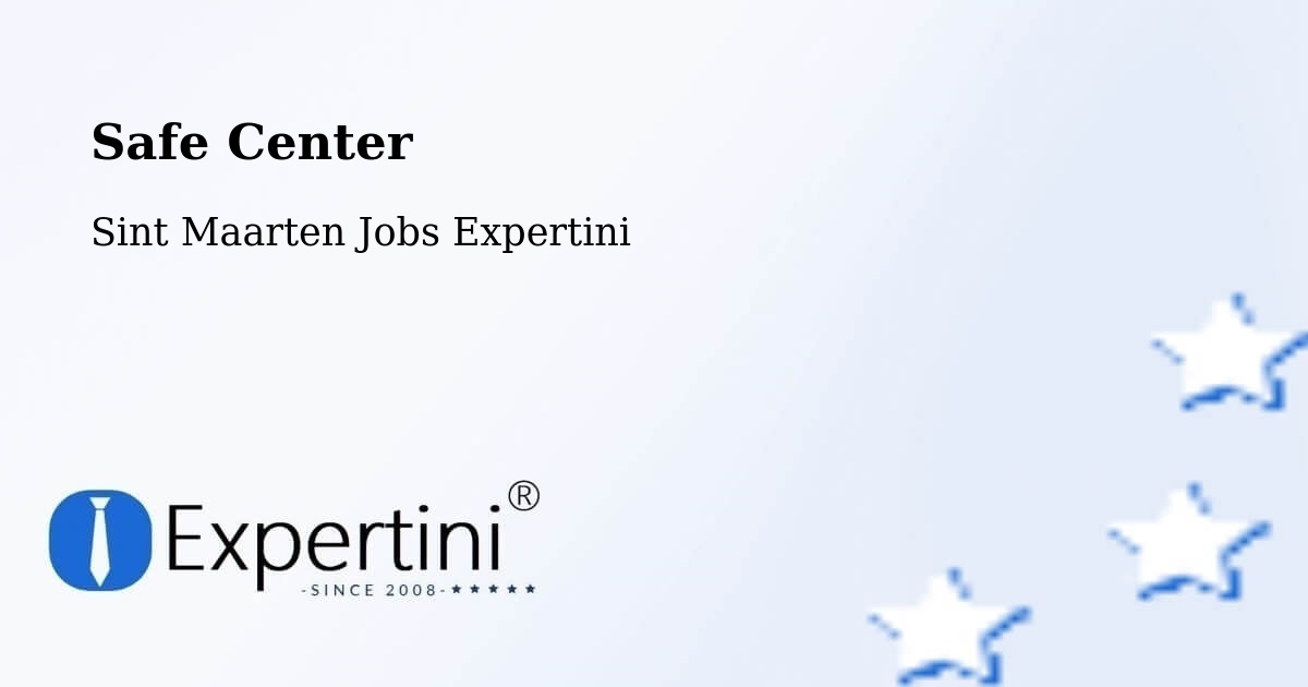 Safety Center – Trial - Sint Maarten Jobs Expertini